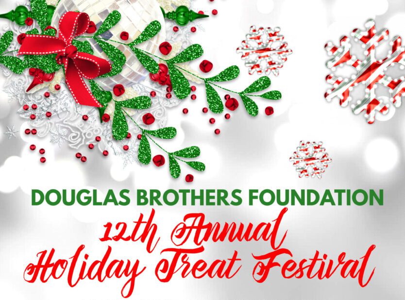 Douglas Brothers Foundation 12th Annual Holiday Treat Festival